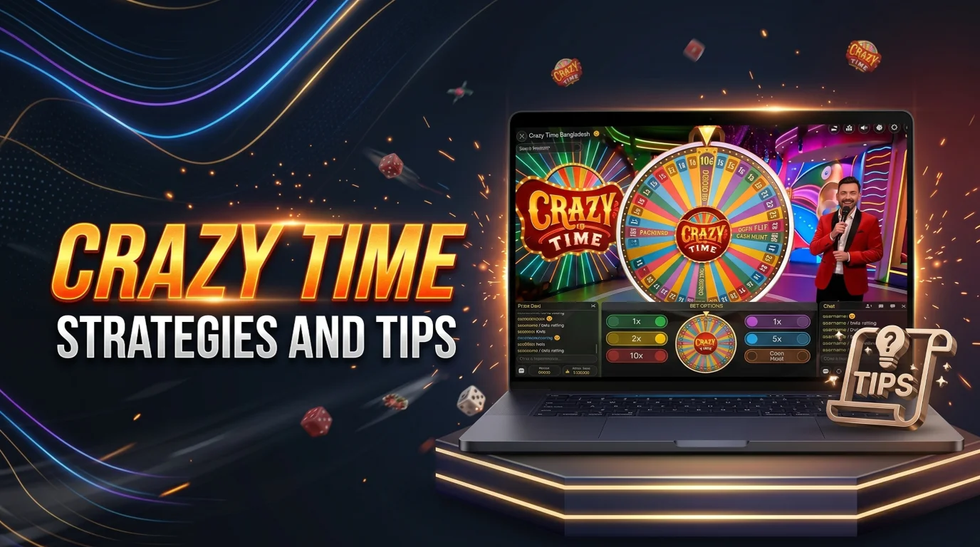 Tips and Strategies for Crazy Time Players in Bangladesh